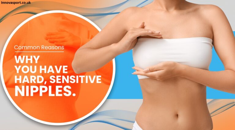 Why Are My Nipples Hard? 8 Common Causes Doctors Want You to Know